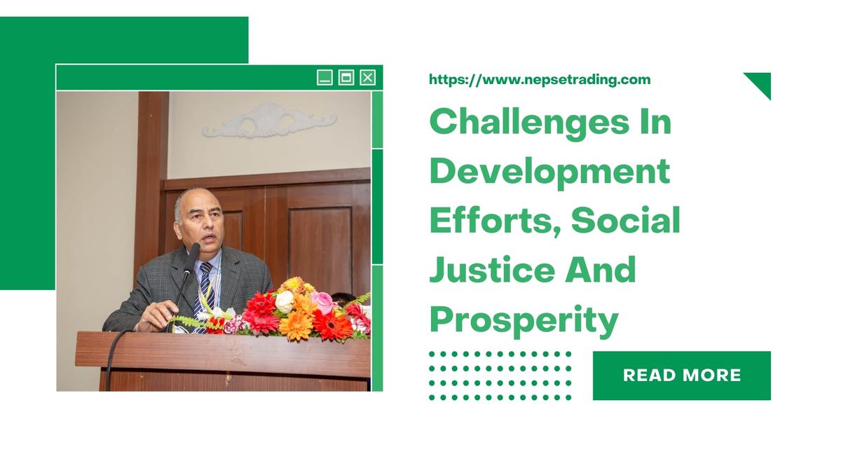 Challenges In Development Efforts, Social Justice And Prosperity