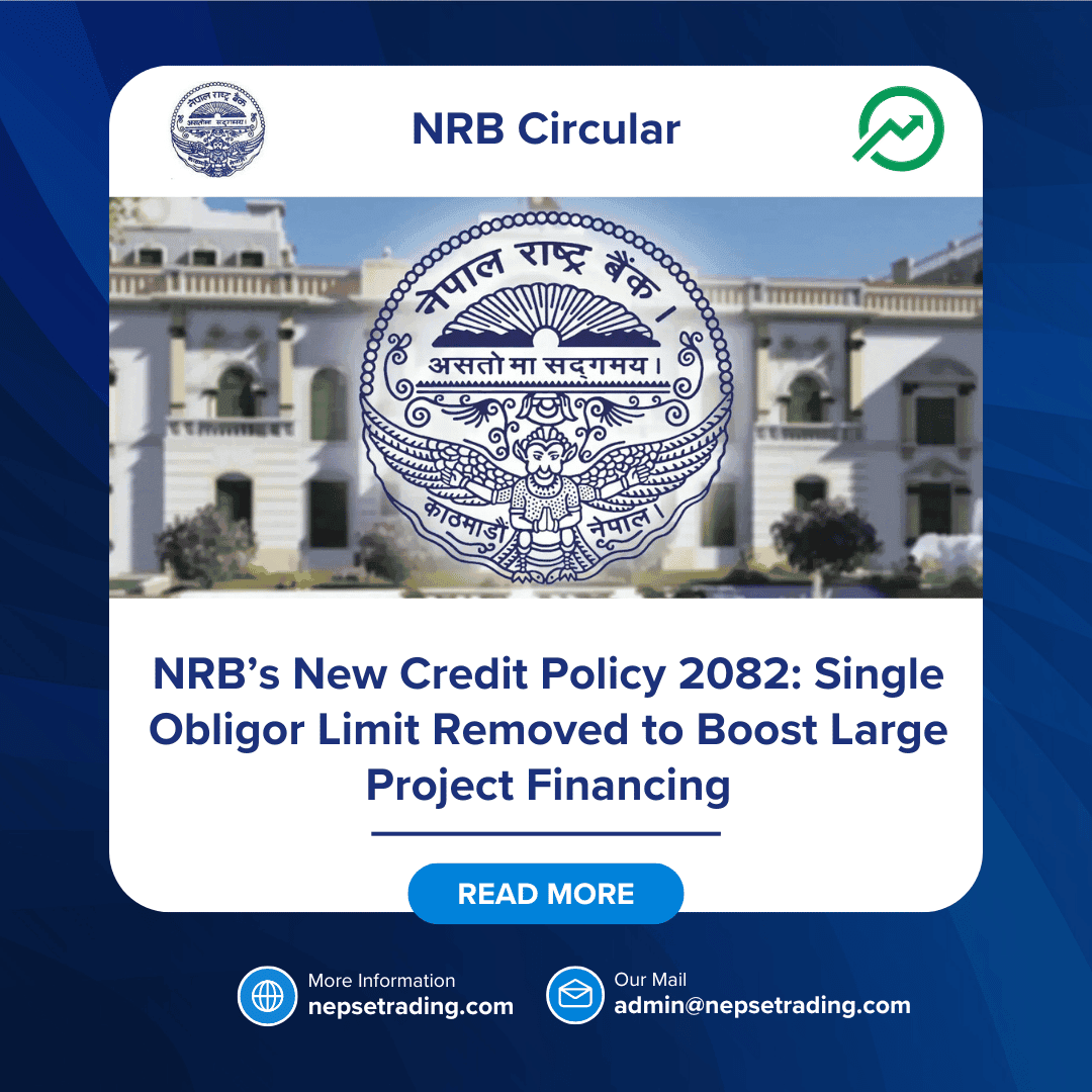 NRB’s New Credit Policy 2082: Single Obligor Limit Removed to Boost Large Project Financing