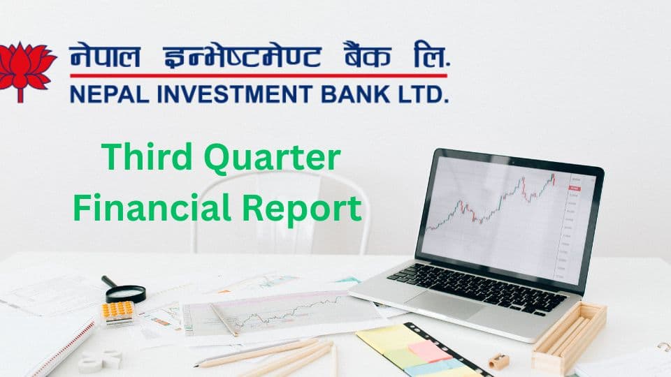 नेपाल इन्भेष्टमेन्ट मेगा बैंकको तेस्रो त्रैमासिक वित्तीय विवरण: विस्तृत समीक्षा