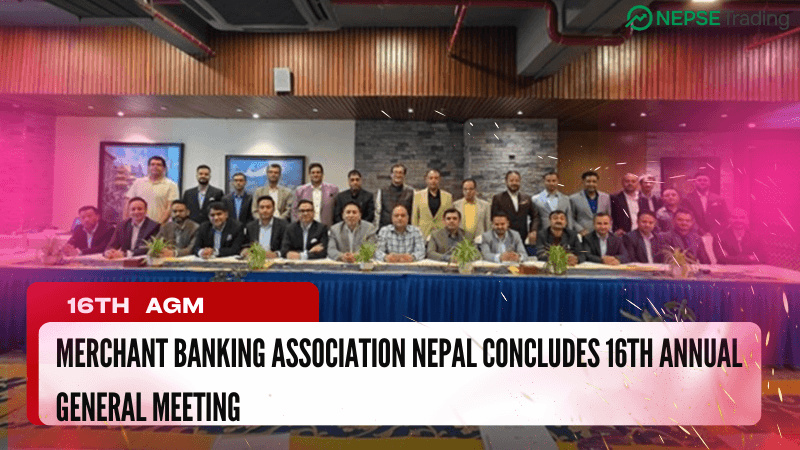 मर्चेन्ट बैंकिङ्ग एसोसिएसन नेपालको १६औं वार्षिक साधारण सभा सम्पन्न