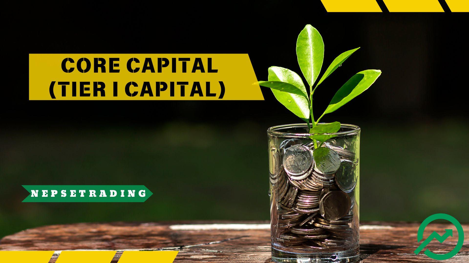 Understanding Core Capital (Tier I Capital) According to NRB Guidelines