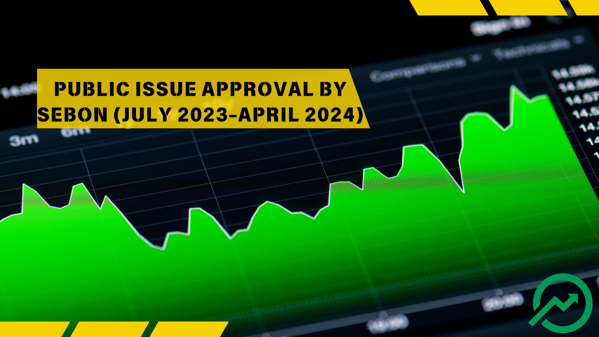 Public Issue Approval by SEBON (Mid-July 2023 - Mid-April 2024)