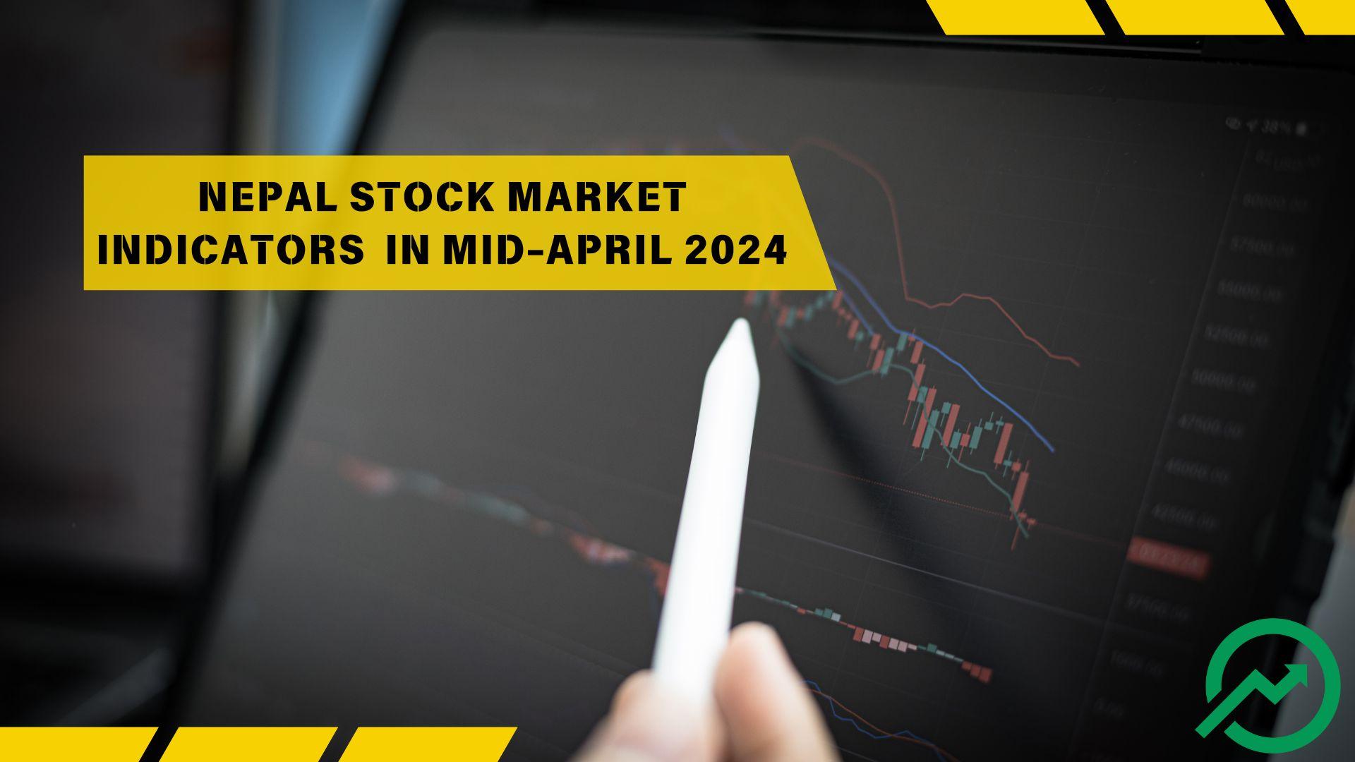 Nepal Stock Market Indicators Show Mixed Performance in Mid-April 2024