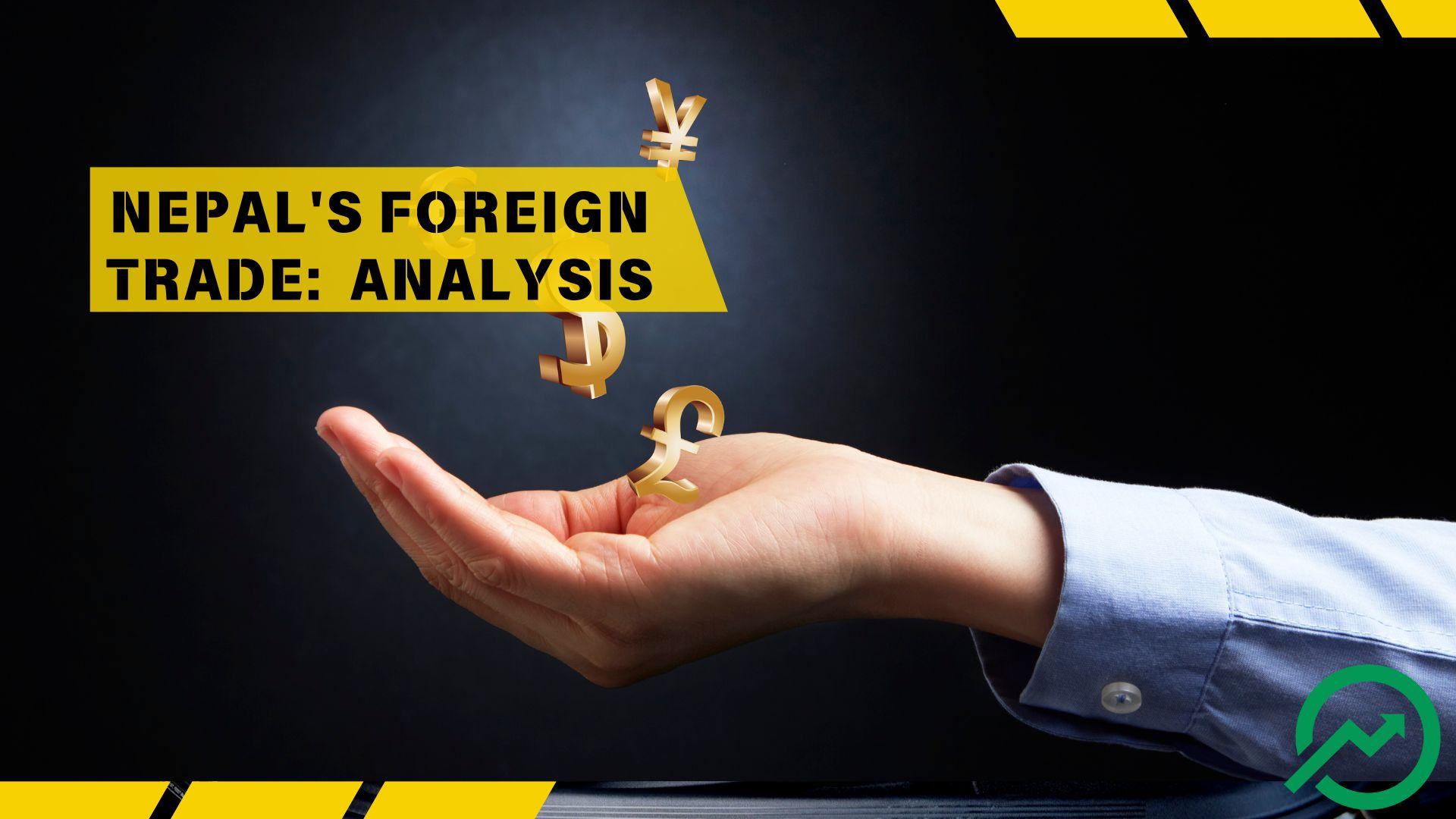 Nepal's Foreign Trade: A Detailed Analysis