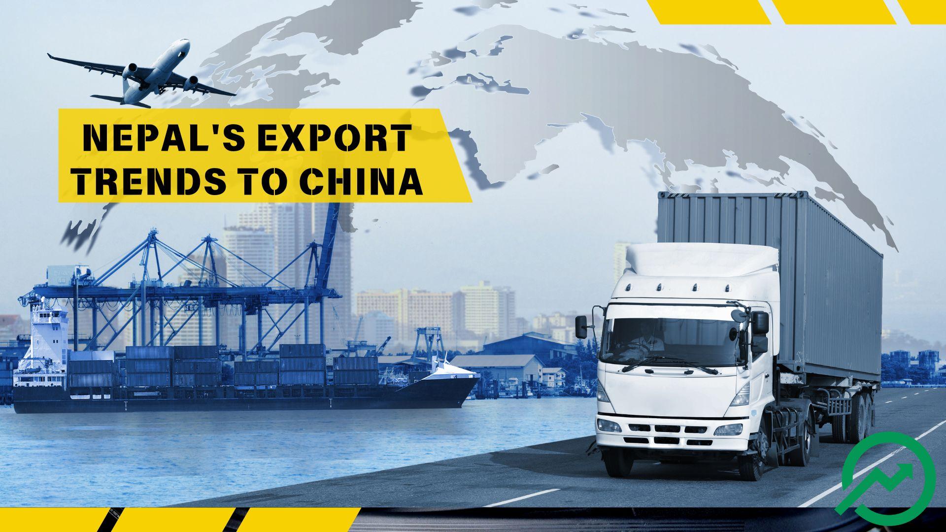 Analyzing Nepal's Export Trends to China: A Comprehensive Overview