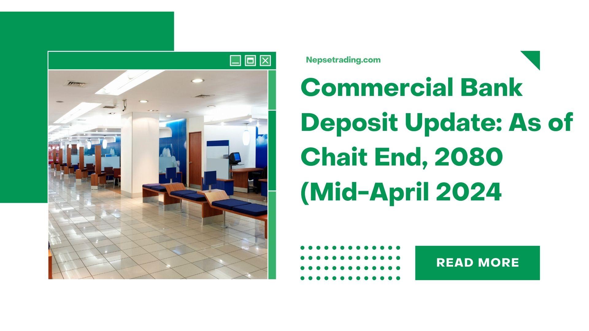 Nepalese Banking Sector: A Snapshot of Total Deposits as on Chait End, 2080 (Mid-April 2024)