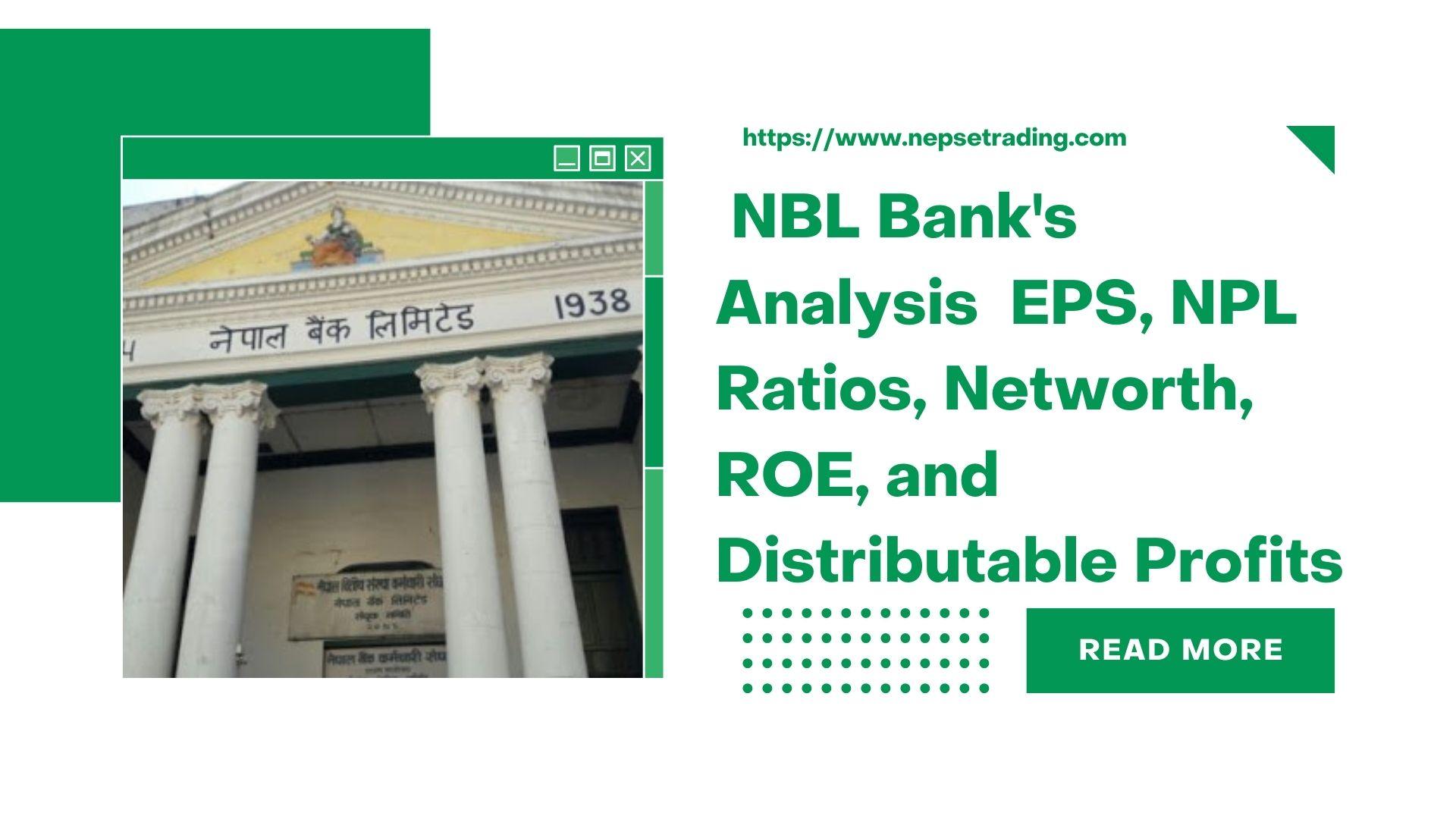 Nepal Bank Limited (NBL): Addressing the Downward Trends in EPS, NPL, Net Worth, ROE, and Distributable Profit