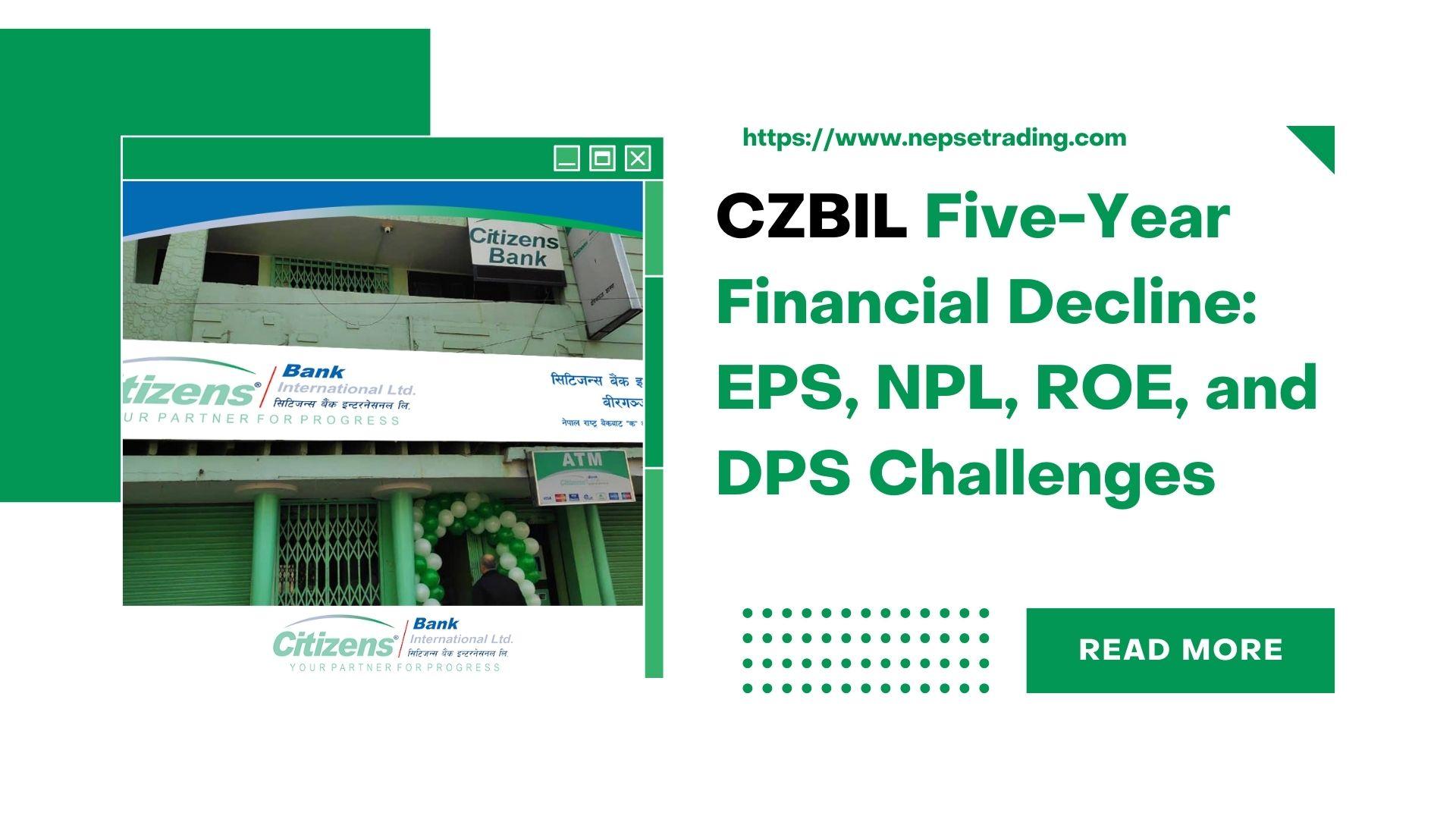 CZBIL's Five-Year Financial Decline: EPS, NPL, ROE, and DPS Challenges