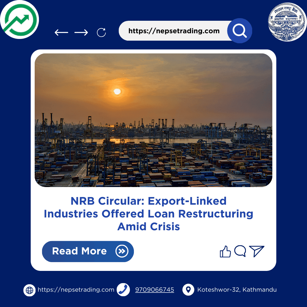 NRB Circular: Export-Linked Industries Offered Loan Restructuring Amid Crisis