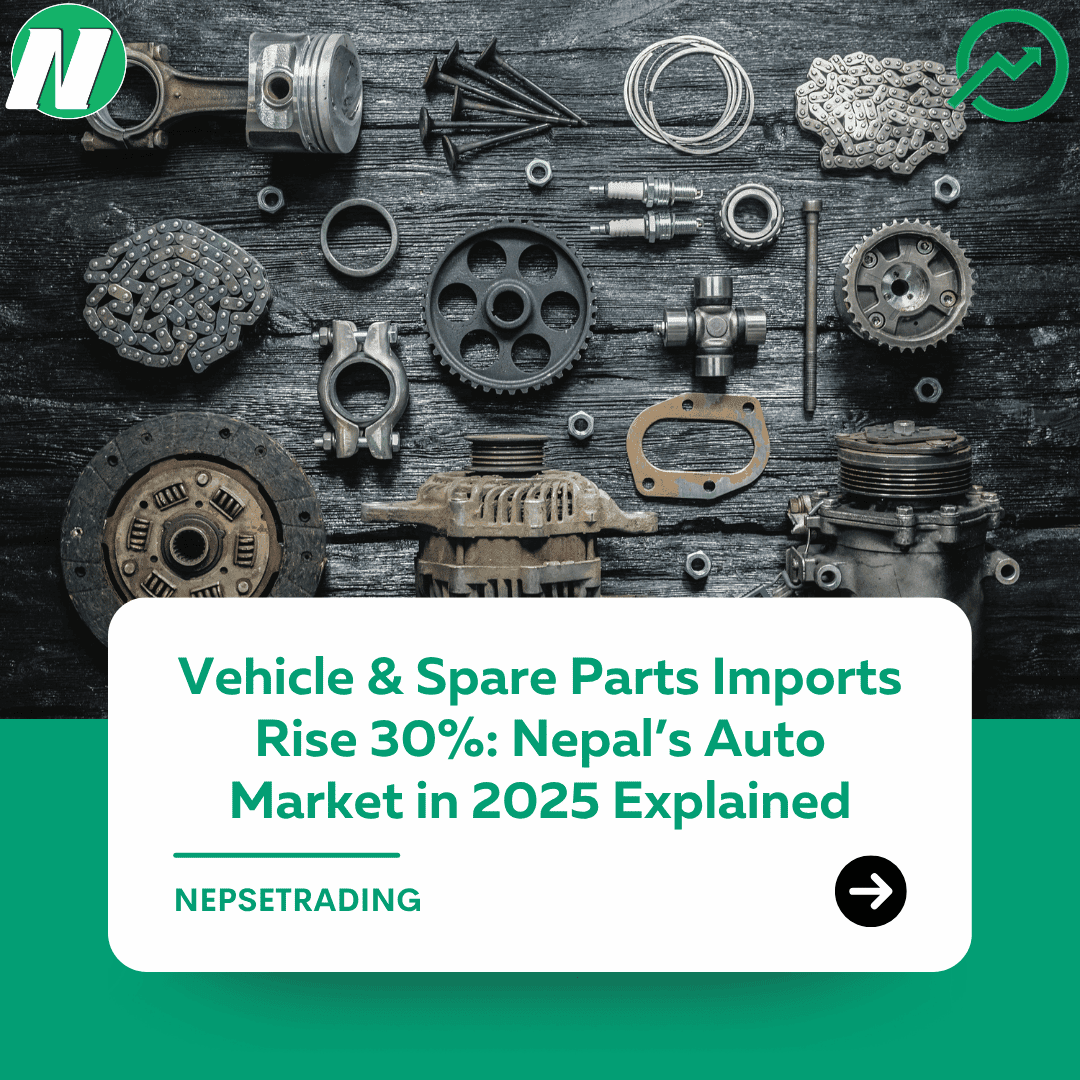 Vehicle & Spare Parts Imports Rise 30%: Nepal’s Auto Market in 2025 Explained
