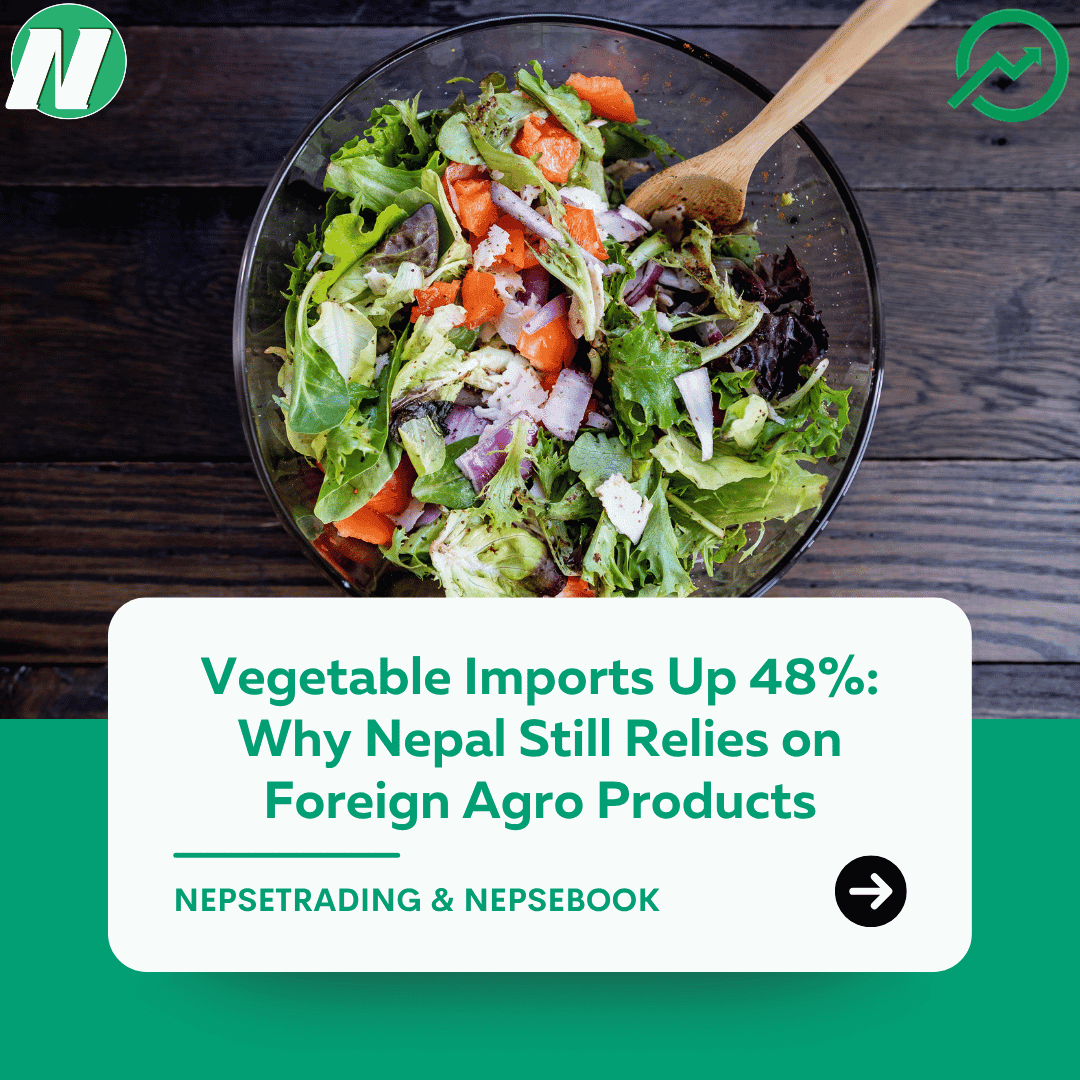 Vegetable Imports Up 48%: Why Nepal Still Relies on Foreign Agro Products