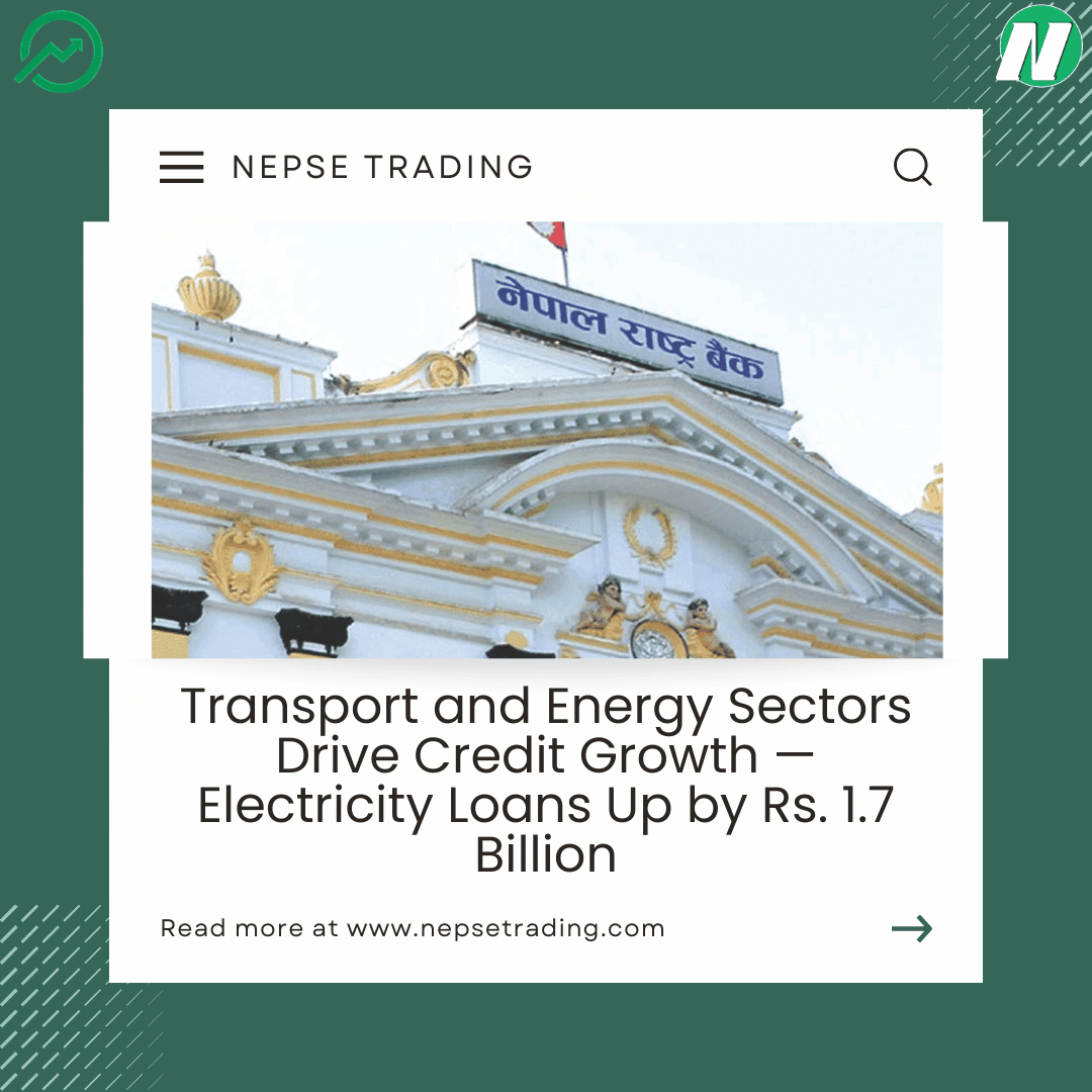 Transport and Energy Sectors Drive Credit Growth — Electricity Loans Up by Rs. 1.7 Billion