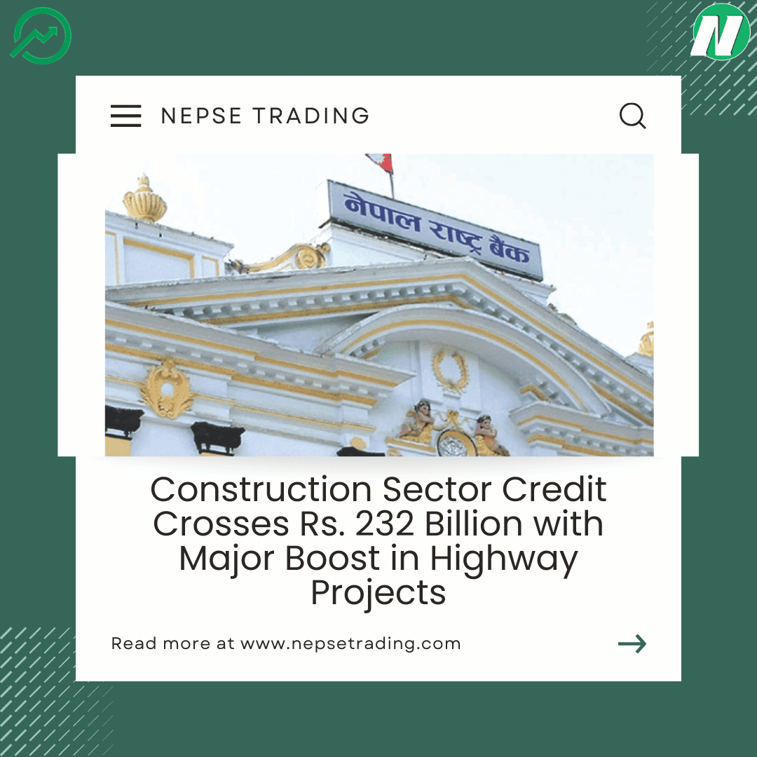 Construction Sector Credit Crosses Rs. 232 Billion with Major Boost in Highway Projects