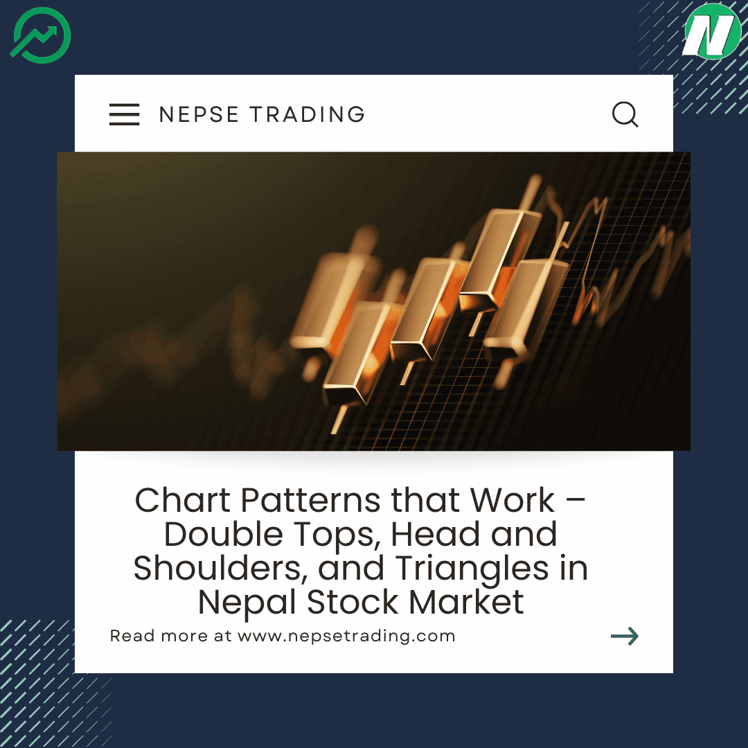 Chart Patterns that Work – Double Tops, Head and Shoulders, and Triangles in Nepal Stock Market