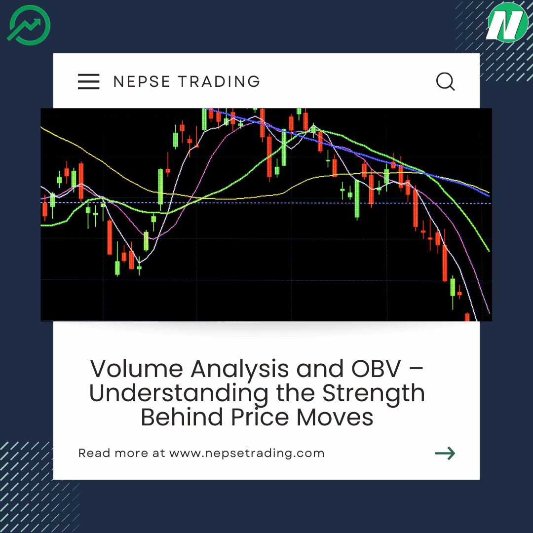 Volume Analysis and OBV – Understanding the Strength Behind Price Moves