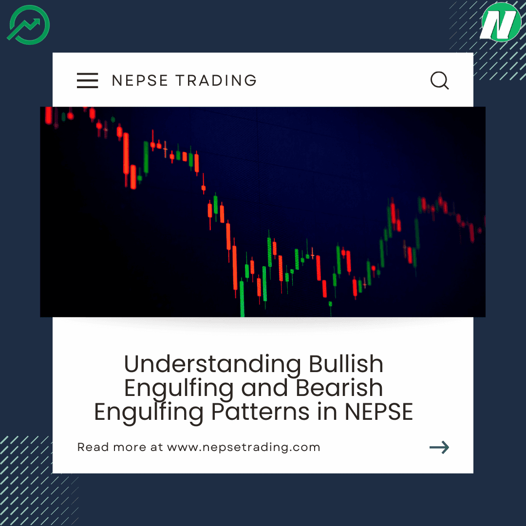 Understanding Bullish Engulfing and Bearish Engulfing Patterns in NEPSE