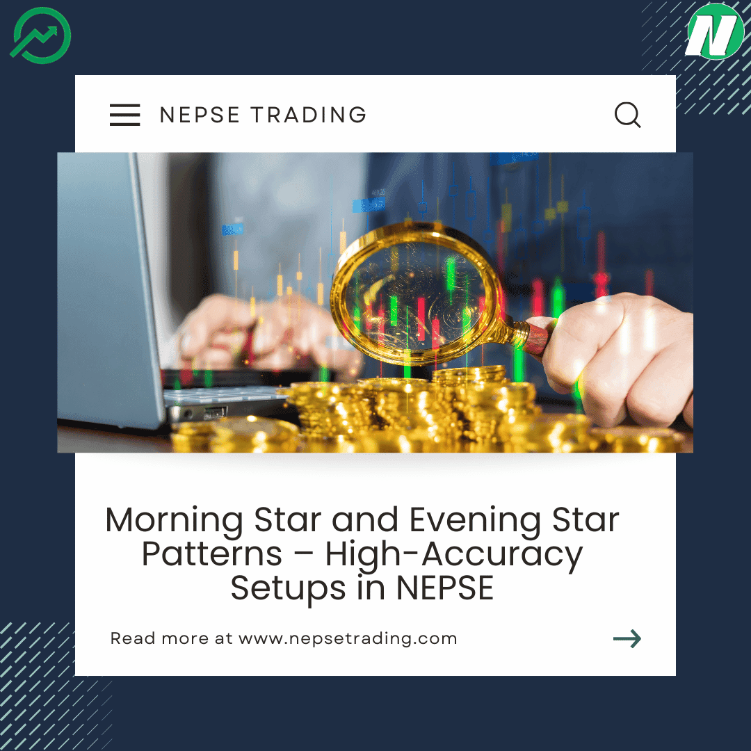 Morning Star and Evening Star Patterns – High-Accuracy Setups in NEPSE