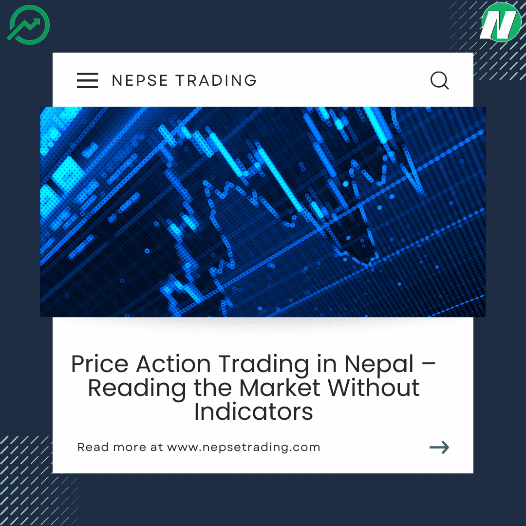Price Action Trading in Nepal – Reading the Market Without Indicators