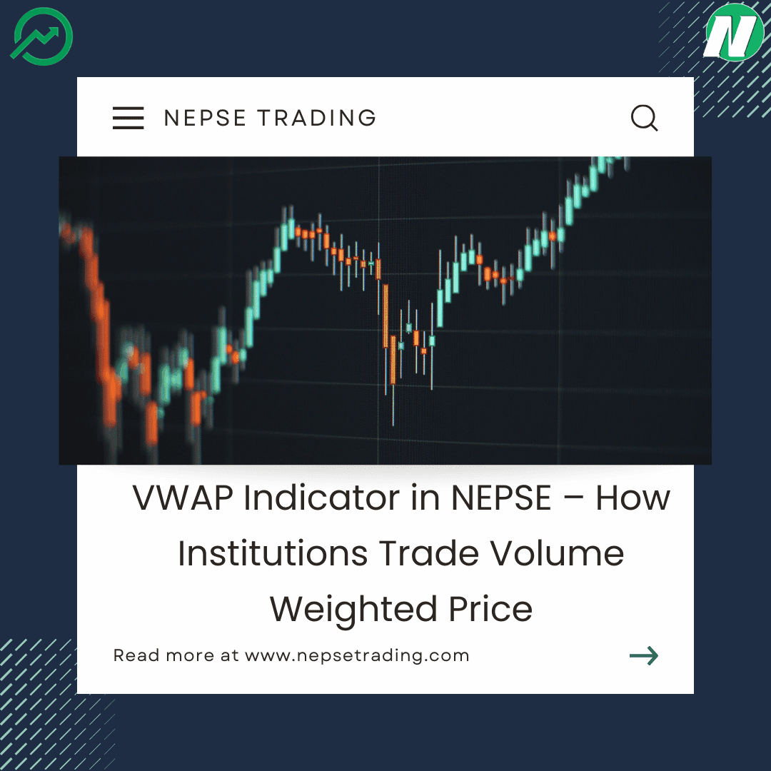 VWAP Indicator in NEPSE – How Institutions Trade Volume Weighted Price