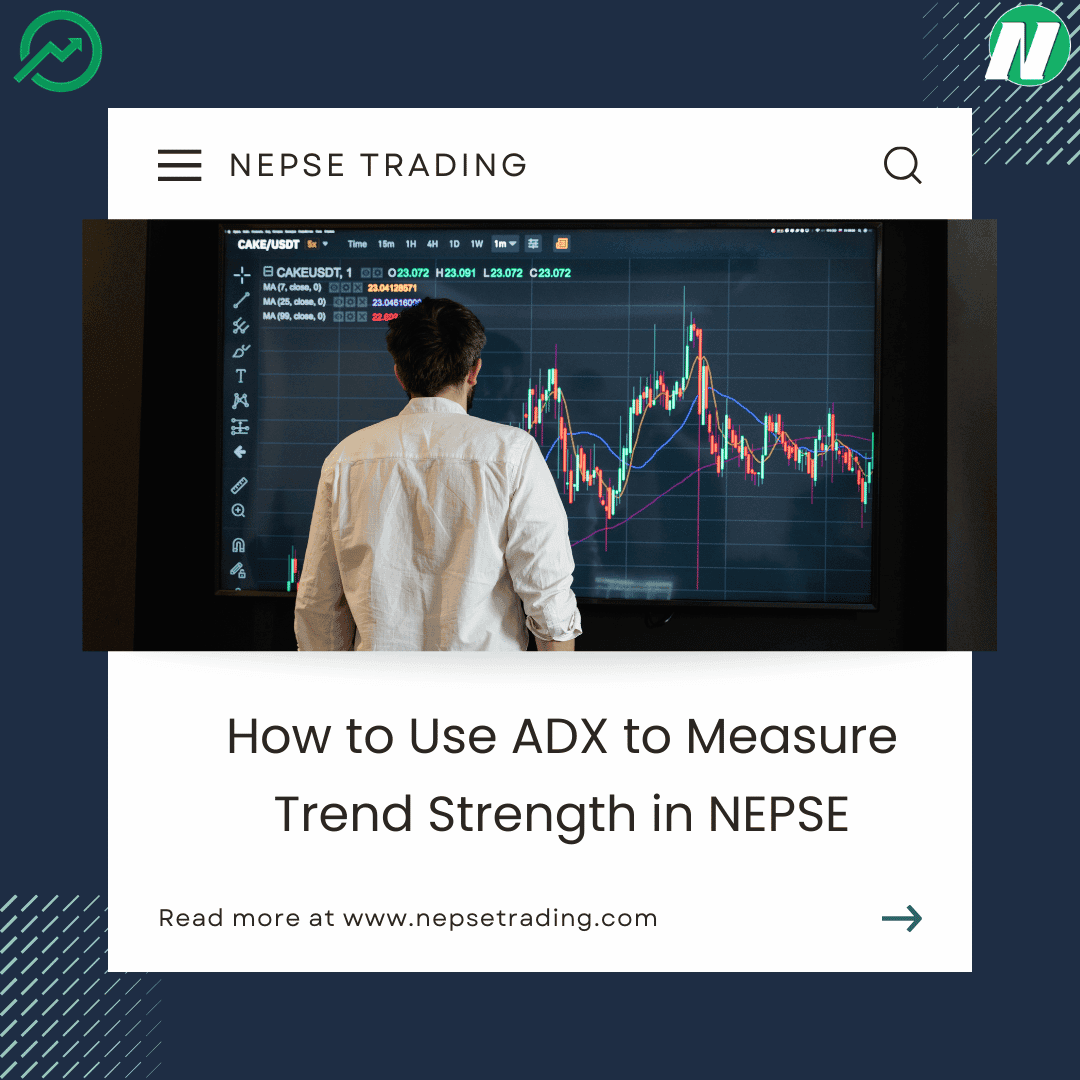 How to Use ADX to Measure Trend Strength in NEPSE