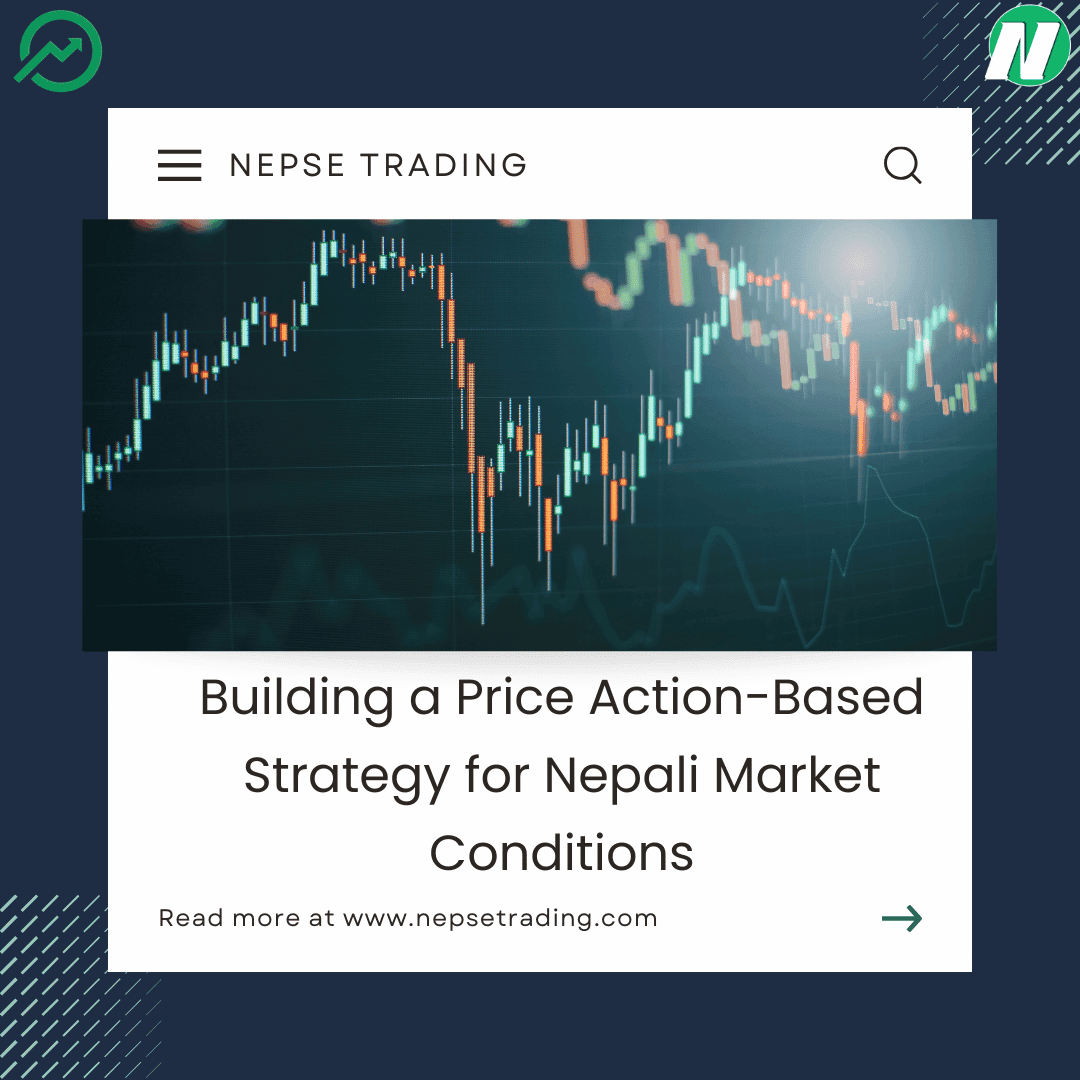 Building a Price Action-Based Strategy for Nepali Market Conditions