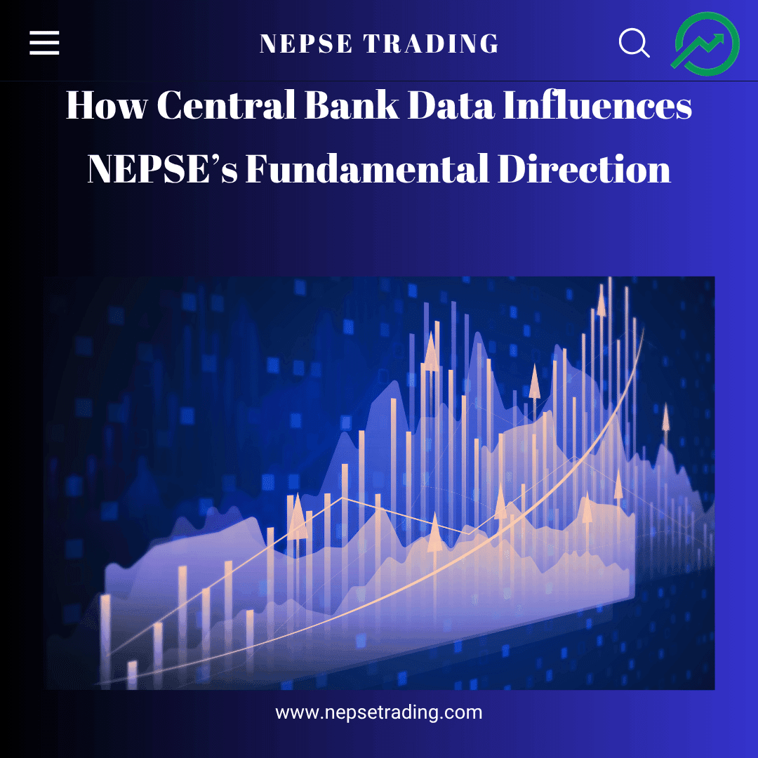 How Central Bank Data Influences NEPSE’s Fundamental Direction