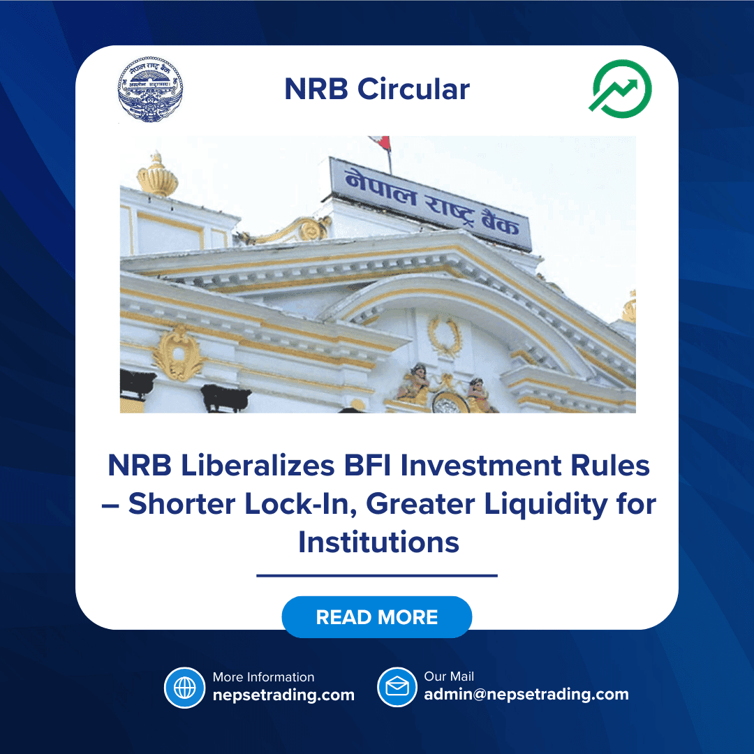 NRB Liberalizes BFI Investment Rules – Shorter Lock-In, Greater Liquidity for Institutions