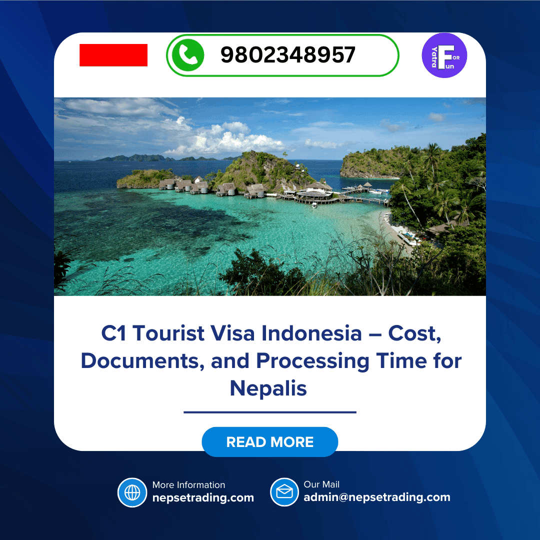 C1 Tourist Visa Indonesia – Cost, Documents, and Processing Time for Nepalis