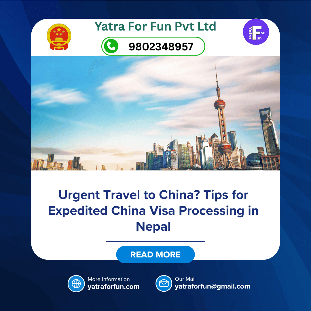Urgent Travel to China? Tips for Expedited China Visa Processing in Nepal