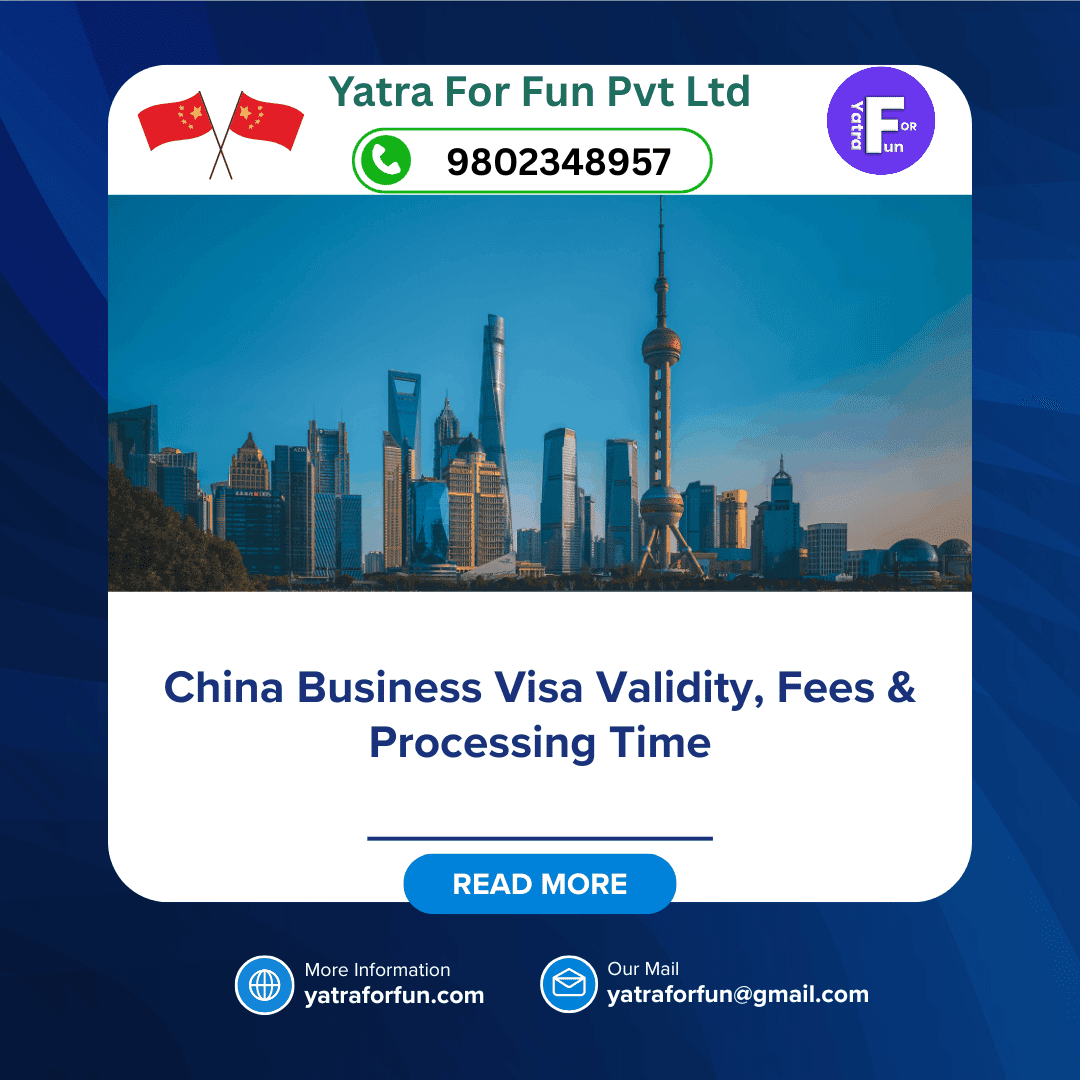 China Business Visa Validity, Fees & Processing Time