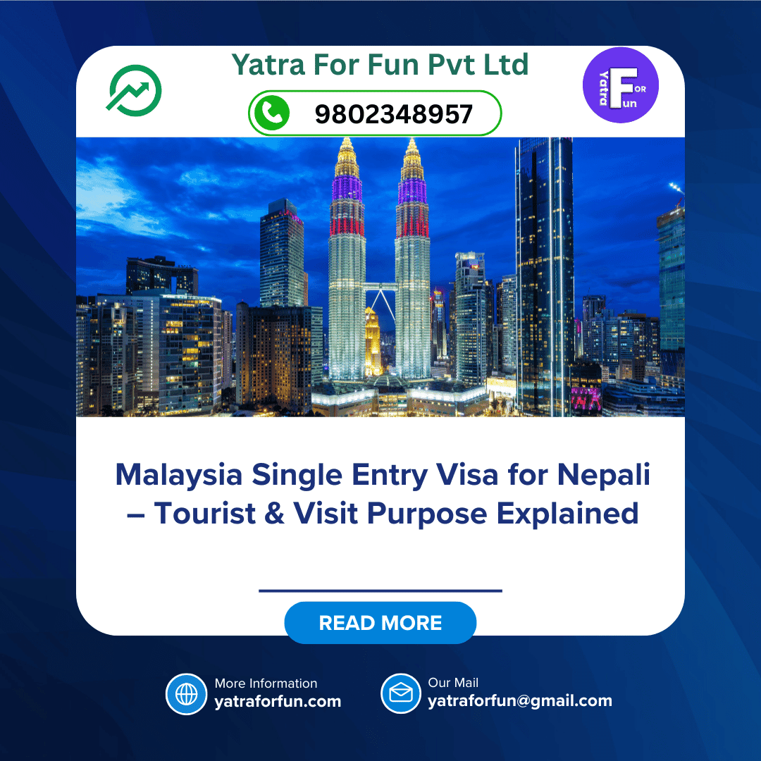 Malaysia Single Entry Visa for Nepali – Tourist & Visit Purpose Explained