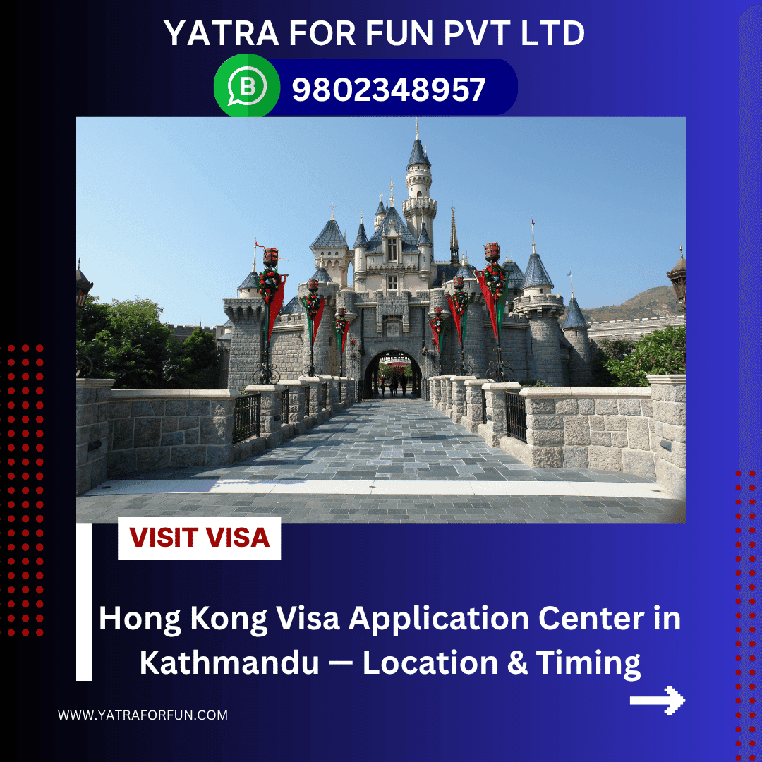 Hong Kong Visa Application Center in Kathmandu — Location & Timing