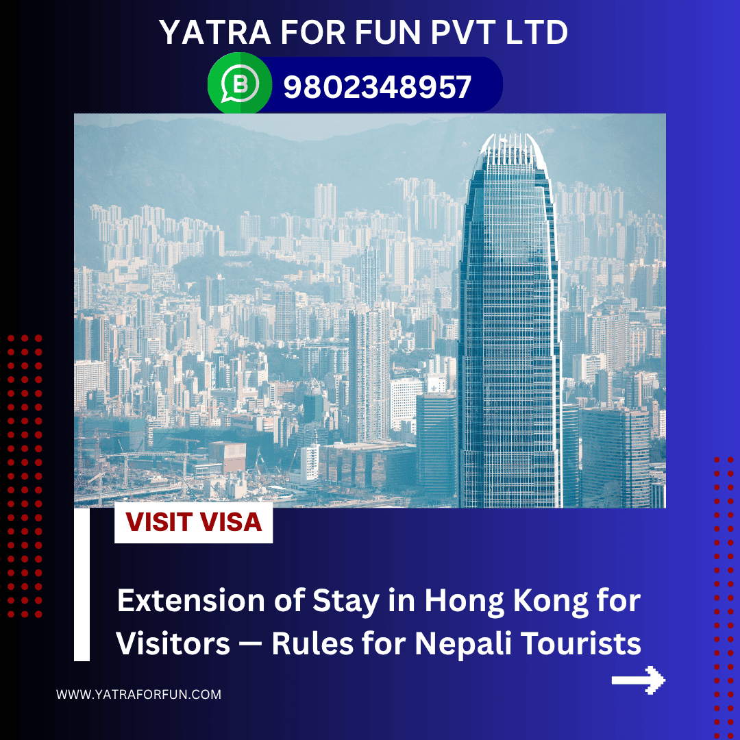 Extension of Stay in Hong Kong for Visitors — Rules for Nepali Tourists
