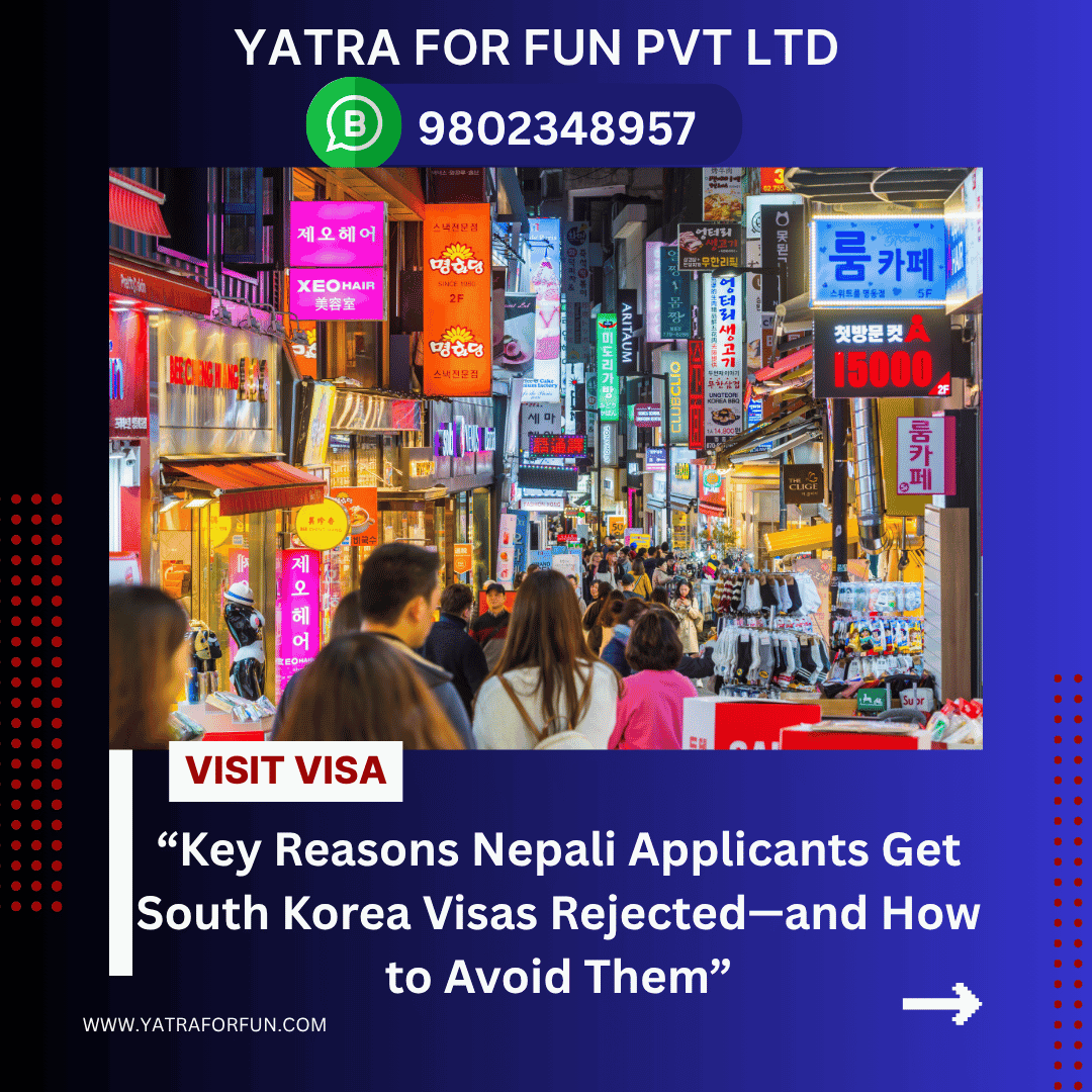 Key Reasons Nepali Applicants Get South Korea Visas Rejected—and How to Avoid Them