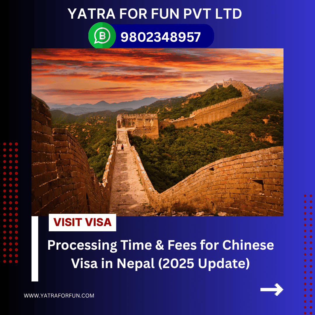 Processing Time & Fees for Chinese Visa in Nepal (2025 Update)