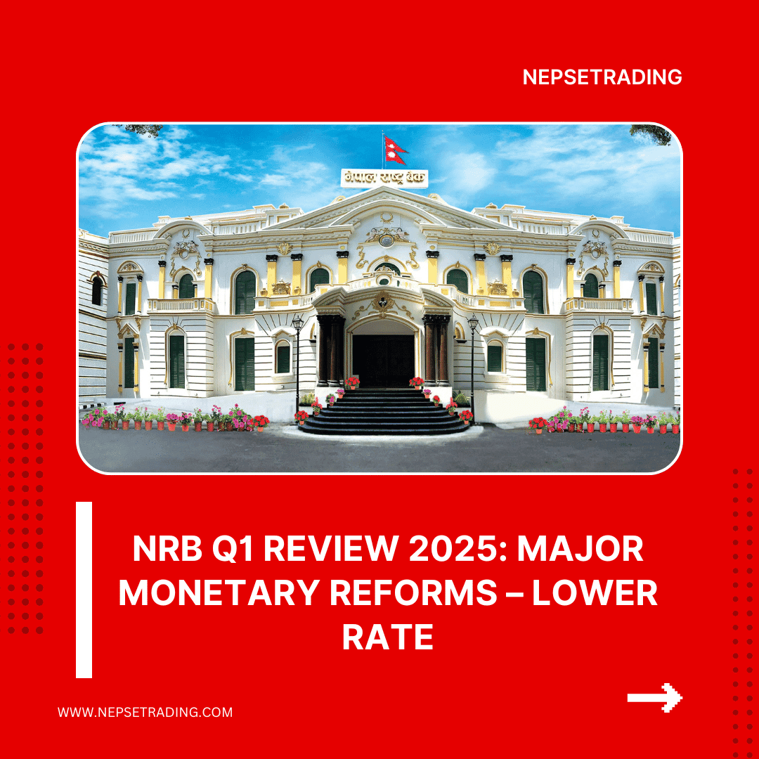 NRB Q1 Review 2025: Major Monetary Reforms – Lower Rates, Higher Loan Limits, Branch Mergers, Disaster Relief & Governance Overhaul