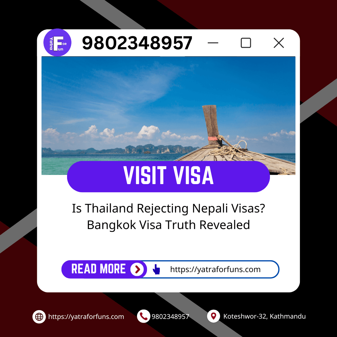 Is Thailand Rejecting Nepali Visas? Bangkok Visa Truth Revealed