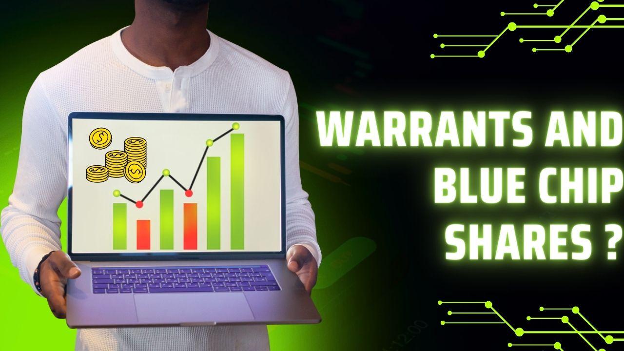 What are warrants and blue chip shares ?