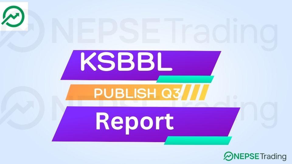 KSBBL को तेस्रो त्रैमाससम्मको वित्तीय विवरण कस्तो ? 