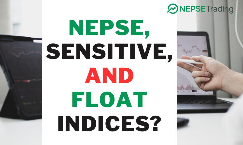 What are NEPSE, Sensitive, and Float indices?