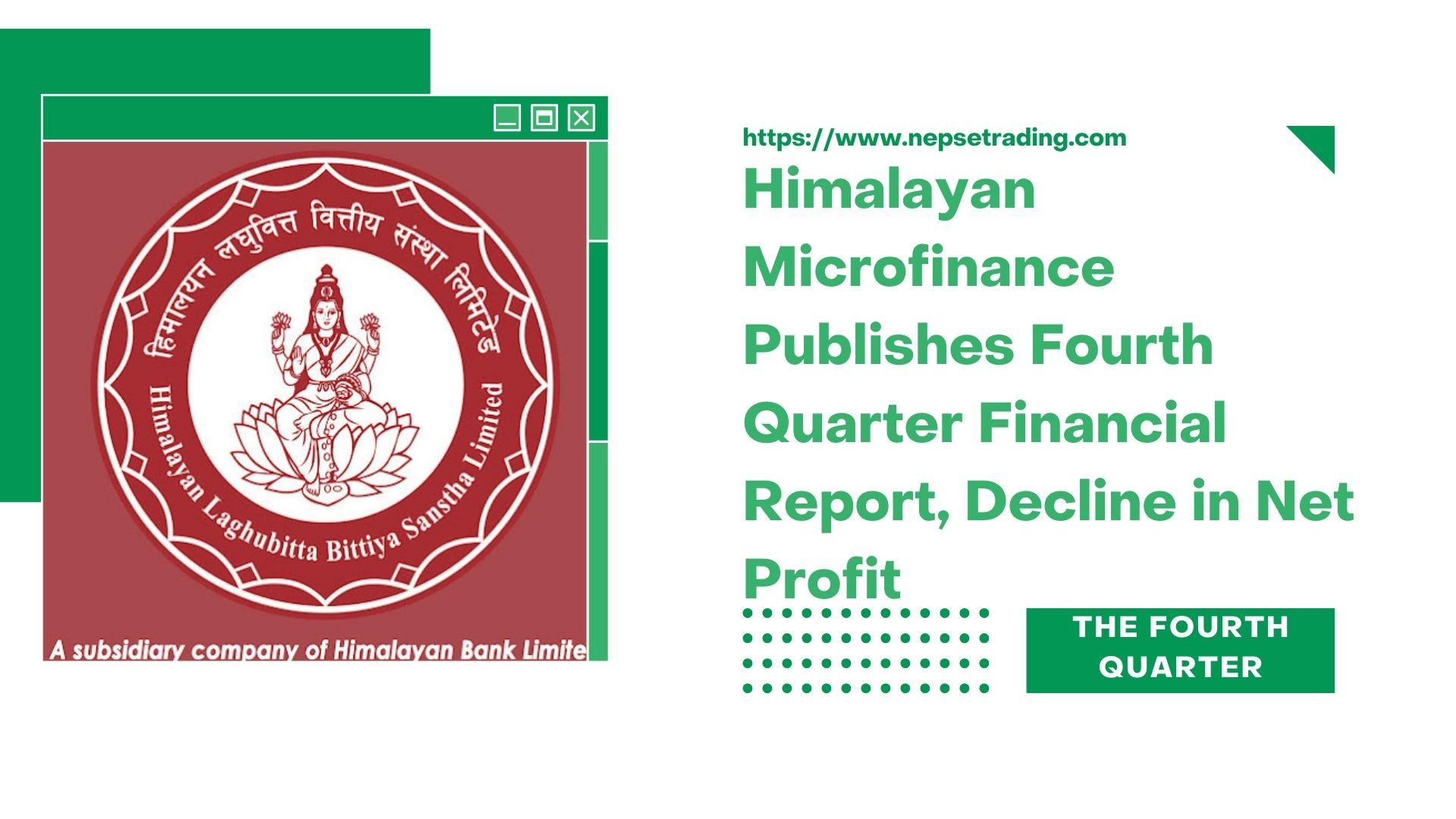 Himalayan Microfinance Publishes Fourth Quarter Financial Report, Decline in Net Profit 
