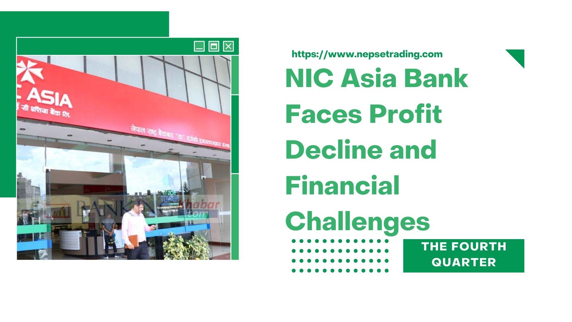 NIC Asia Bank Faces Profit Decline and Financial Challenges 