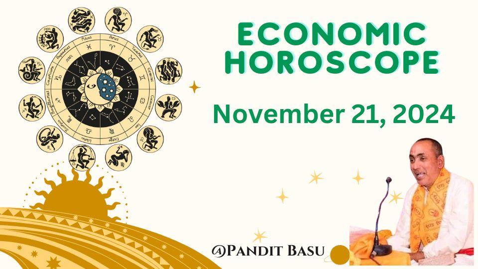 Here’s the economic horoscope for November 21, 2024, Thursday: