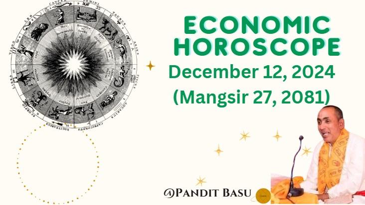 Financial Horoscope for December 12, 2024 (Mangsir 27, 2081):