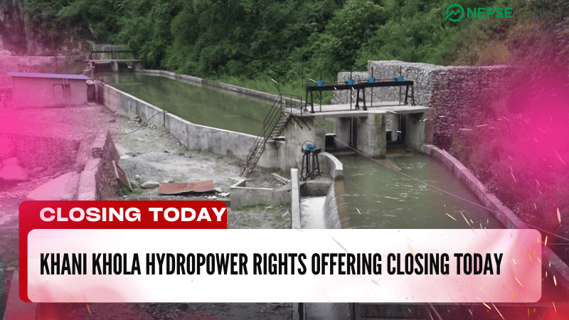 Khani Khola Hydropower Rights Offering Closing Today