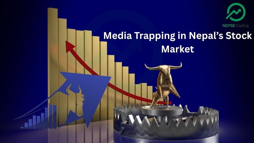 Media Trapping in Nepal’s Stock Market: A Growing Threat to Retail Investors