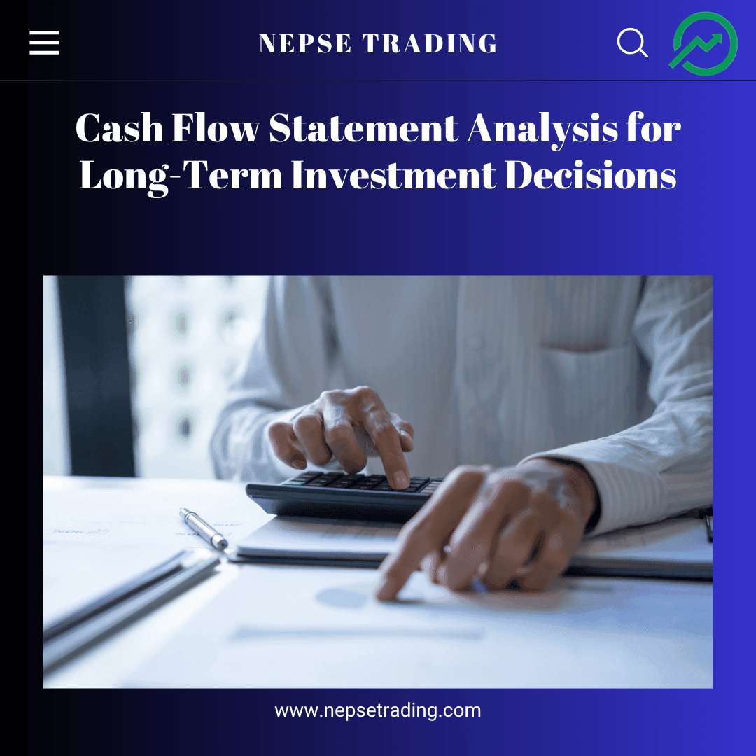 Cash Flow Statement Analysis for Long-Term Investment Decisions