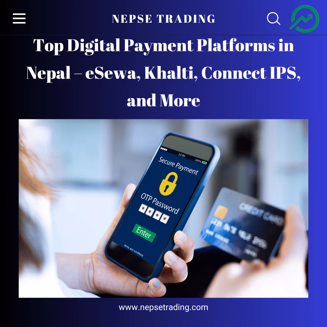 Top Digital Payment Platforms in Nepal – eSewa, Khalti, Connect IPS, and More