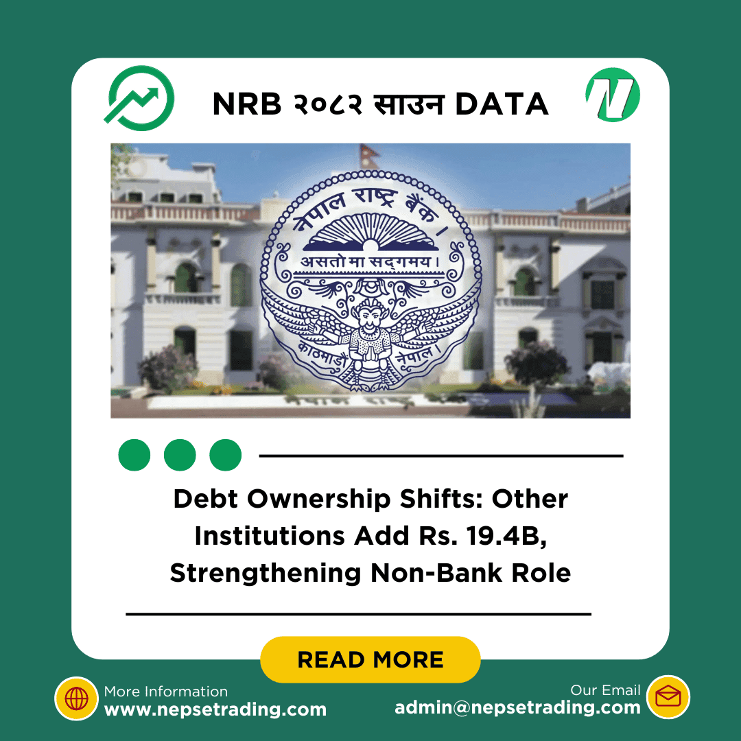 Debt Ownership Shifts: Other Institutions Add Rs. 19.4B, Strengthening Non-Bank Role