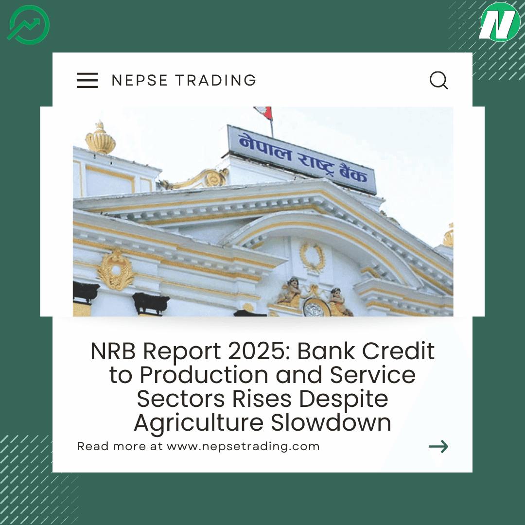 NRB Report 2025: Bank Credit to Production and Service Sectors Rises Despite Agriculture Slowdown
